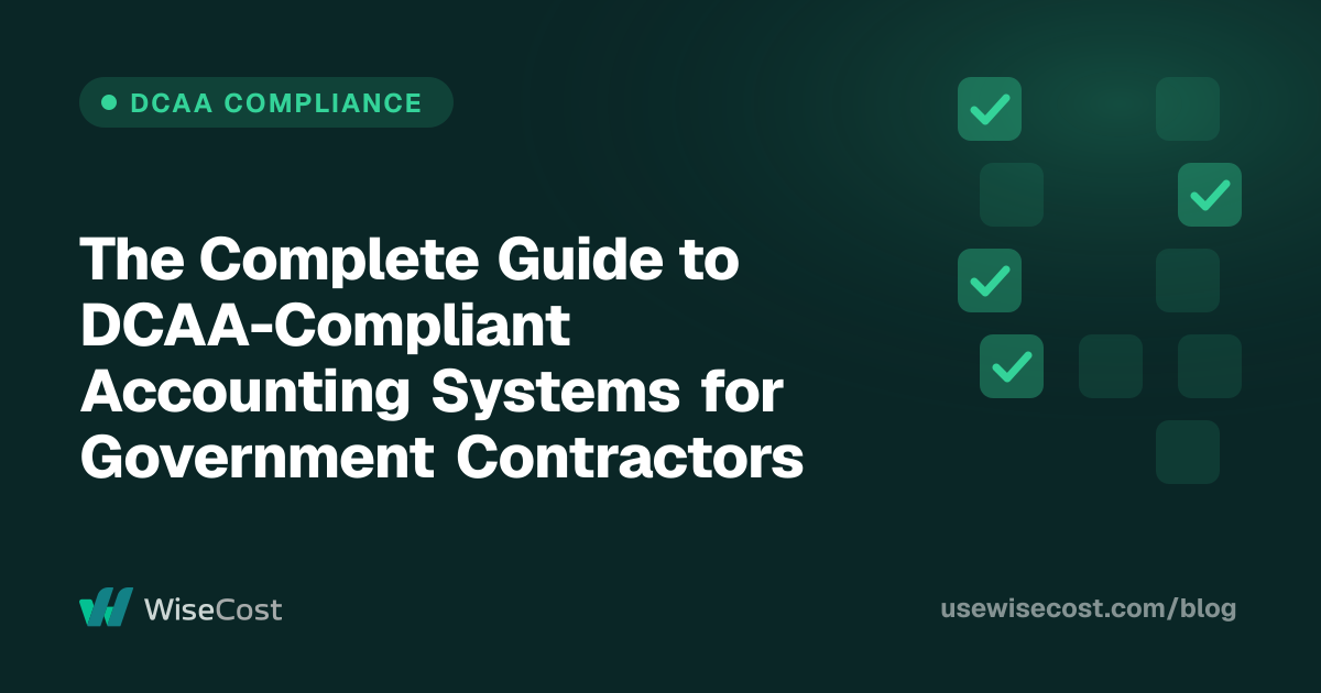 The Complete Guide to DCAA-Compliant Accounting Systems for Government Contractors