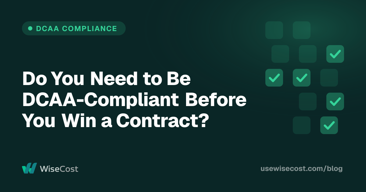 Do You Need to Be DCAA-Compliant Before You Win a Contract?