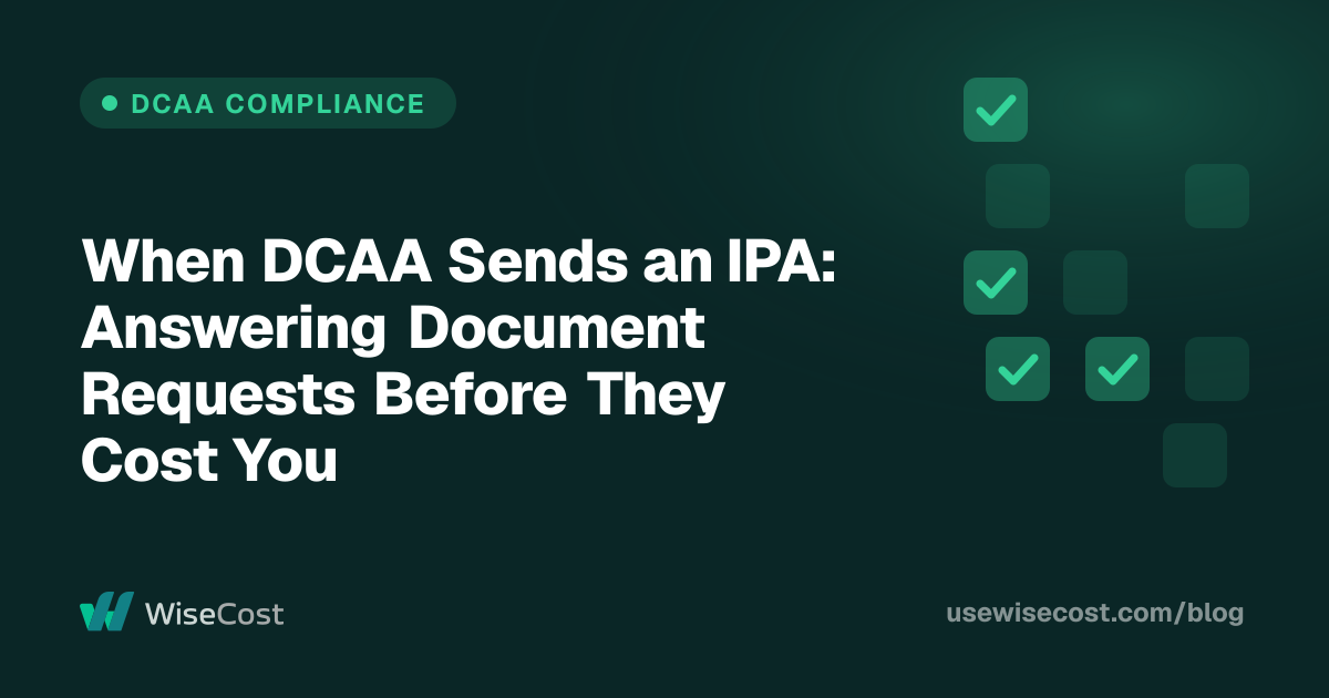 When DCAA Sends an IPA: Answering Document Requests Before They Cost You