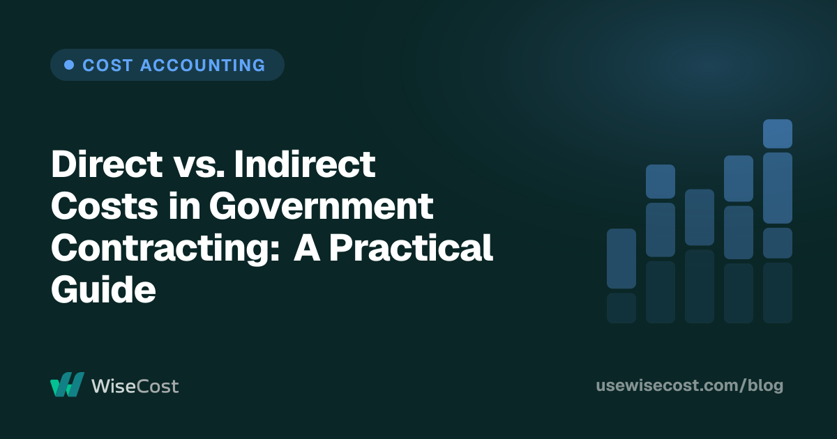 Direct vs. Indirect Costs in Government Contracting: A Practical Guide