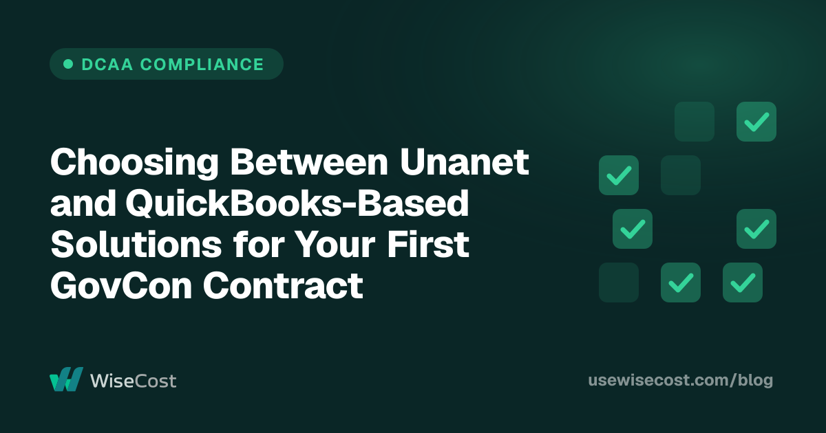 Choosing Between Unanet and QuickBooks-Based Solutions for Your First GovCon Contract