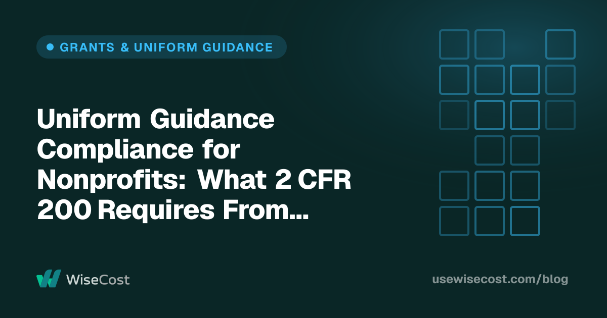 Uniform Guidance Compliance for Nonprofits: What 2 CFR 200 Requires From Your Books