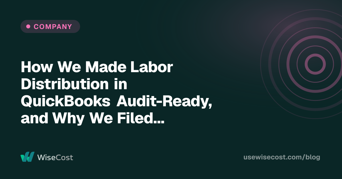 How We Made Labor Distribution in QuickBooks Audit-Ready, and Why We Filed a Patent