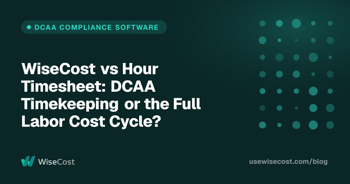 WiseCost vs Hour Timesheet: DCAA Timekeeping or the Full Labor Cost Cycle?
